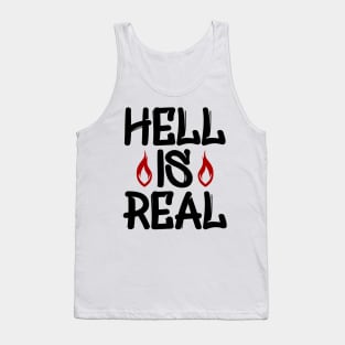 Hell Is Real Tank Top